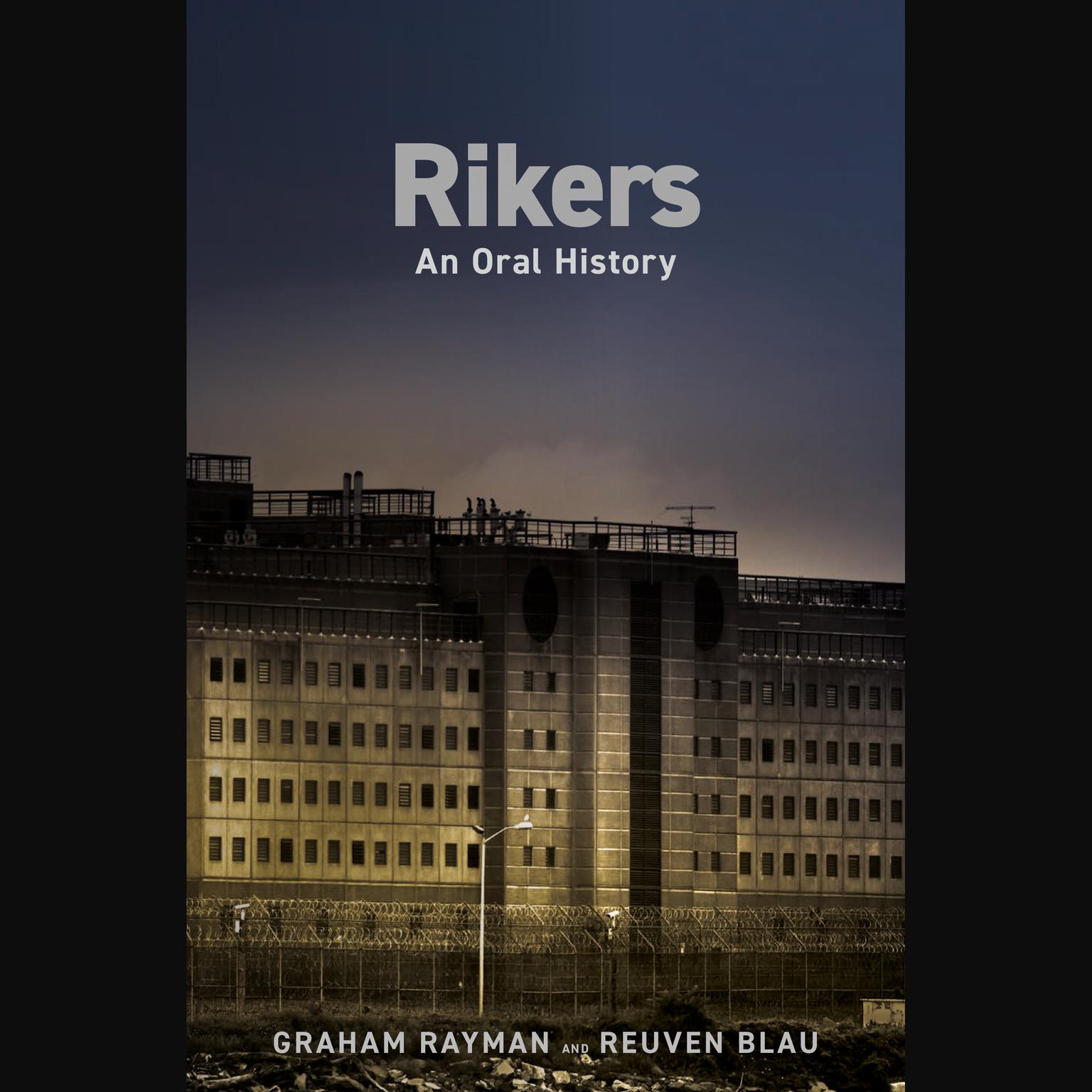 Rikers: An Oral History Audiobook, by Graham Rayman