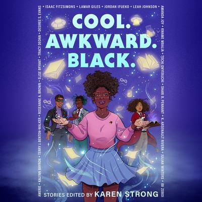 Cool. Awkward. Black. Audiobook, by Karen Strong