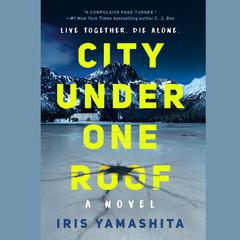 City Under One Roof Audiobook, by Iris Yamashita