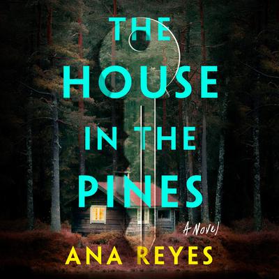 The House in the Pines: A Novel Audiobook, by 