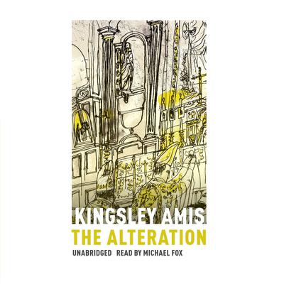 The Alteration Audiobook, by Kingsley Amis