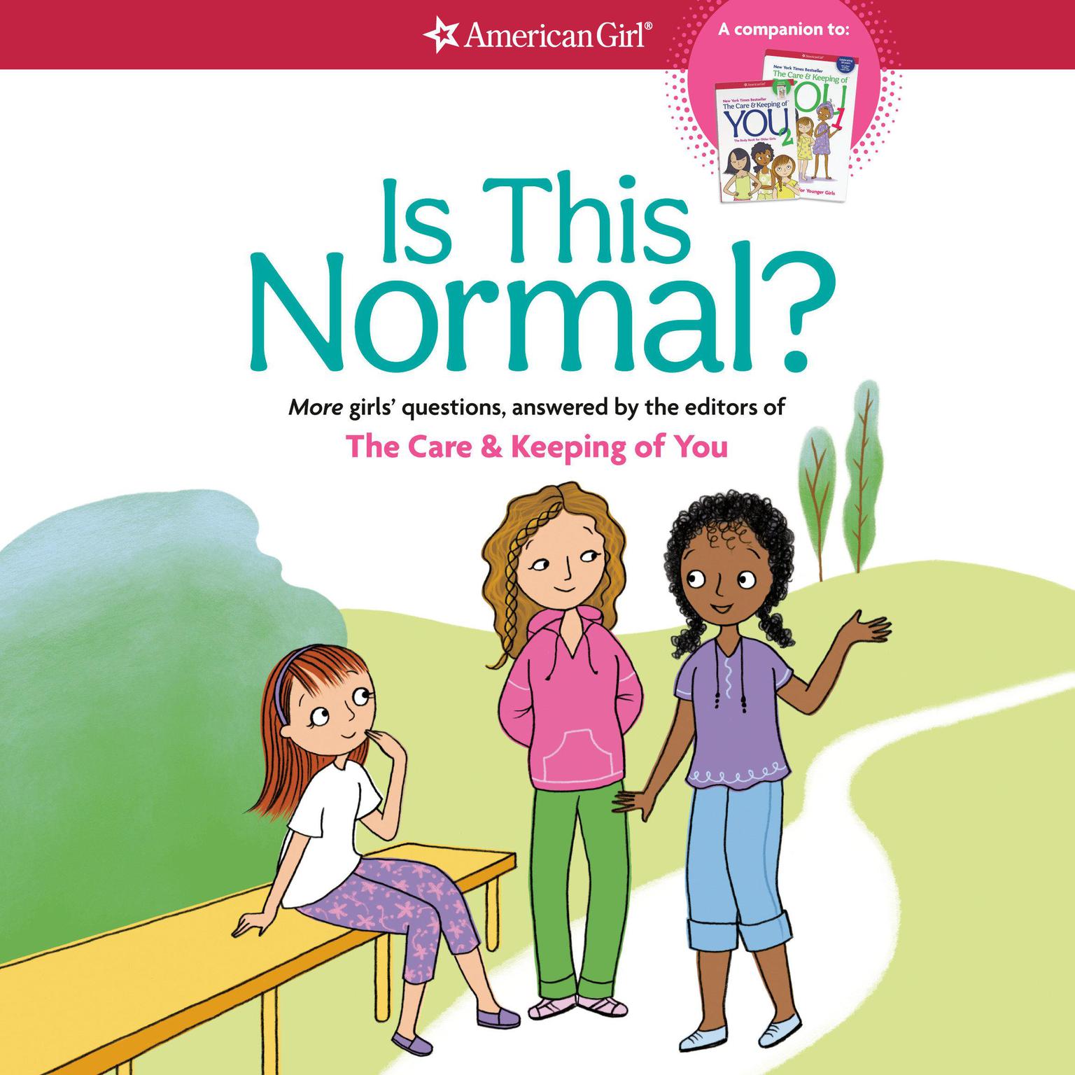 Is This Normal?: More Girls Questions, Answered by the Editors of THE CARE & KEEPING OF YOU Audiobook, by Author Info Added Soon