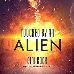 Touched by an Alien Audiobook, by Gini Koch