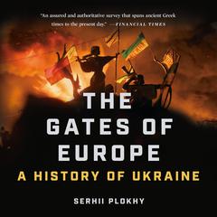 The Gates of Europe: A History of Ukraine Audiobook, by 