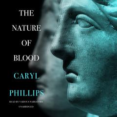 The Nature of Blood Audiobook, by Caryl Phillips