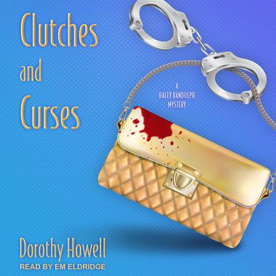 Clutches and Curses Audiobook, by Dorothy Howell