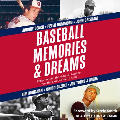 Baseball Memories & Dreams: Reflections on the National Pastime from the Baseball Hall of Fame Audiobook, by The National Baseball Hall of Fame and Museum