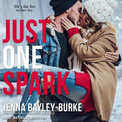 Just One Spark Audiobook, by Jenna Bayley-Burke