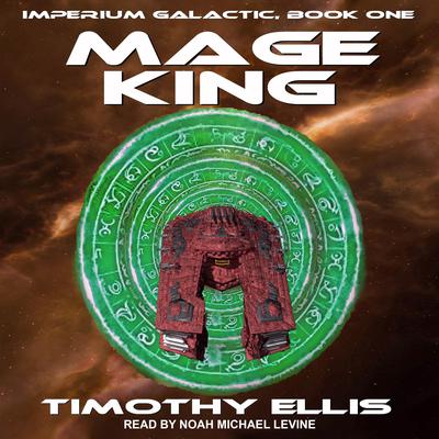 Mage King Audiobook, by Timothy Ellis