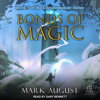 Bonds of Magic Audiobook, by Mark August