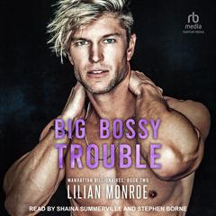 Big Bossy Trouble Audiobook, by Lilian Monroe