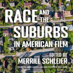 Race and the Suburbs in American Film Audiobook, by Author Info Added Soon