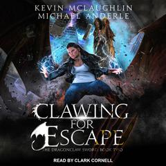 Clawing For Escape Audiobook, by Michael Anderle