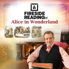 Fireside Reading of Alice in Wonderland Audiobook, by Lewis Carroll