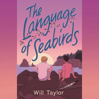 The Language of Seabirds Audiobook, by Will  Taylor