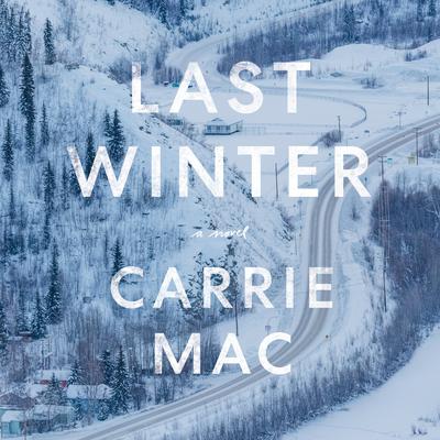 Last Winter Audiobook, by Carrie Mac