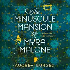 The Minuscule Mansion of Myra Malone Audiobook, by Audrey Burges