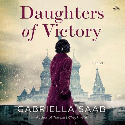 Daughters of Victory: A Novel Audiobook, by Gabriella Saab