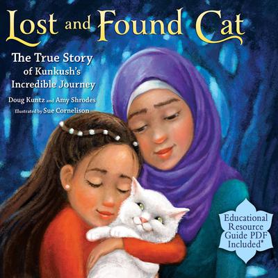 Lost and Found Cat: The True Story of Kunkush's Incredible Journey Audiobook, by Amy Shrodes