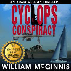 Cyclops Conspiracy: An Adam Weldon Thriller Audiobook, by William McGinnis