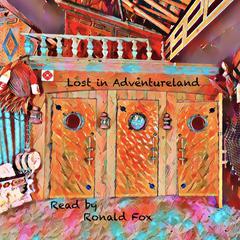 Lost in Adventureland Audiobook, by Ronald Fox