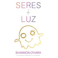 Seres De Luz Audiobook, by Shannon O'Hara