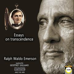 Essays On Transcendence Audiobook, by Ralph Emerson