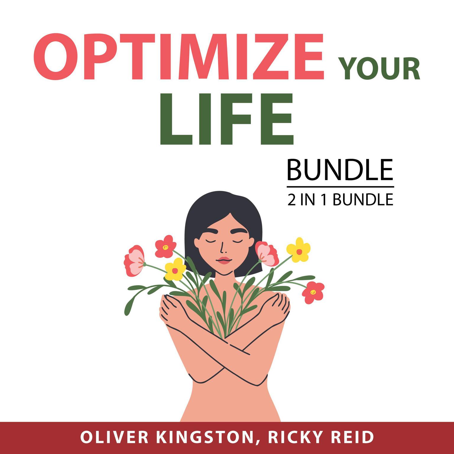 Optimize Your Life Bundle, 2 in 1 Bundle: Successful Living and The Shift Audiobook, by Oliver Kingston