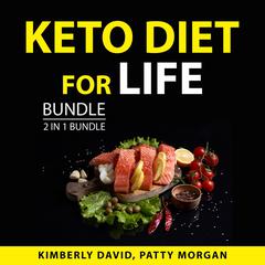 Keto Diet for Life Bundle, 2 in 1 Bundle: Keto Living and Healthy Keto Audiobook, by Kimberly David