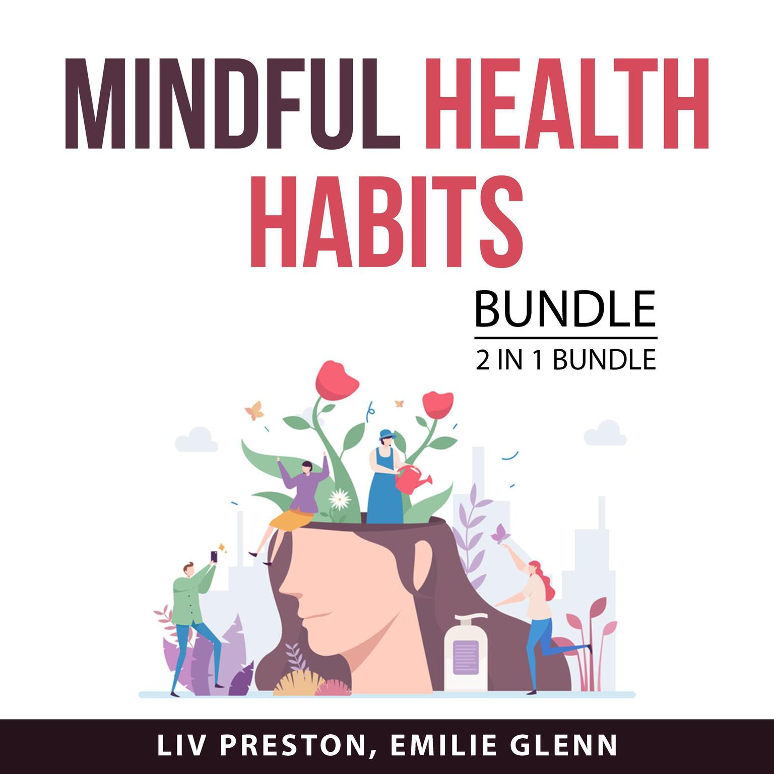Mindful Health Habits, 2 in 1 Bundle: New Good Food and The Healthy Makeover Audiobook, by Emilie  Glenn