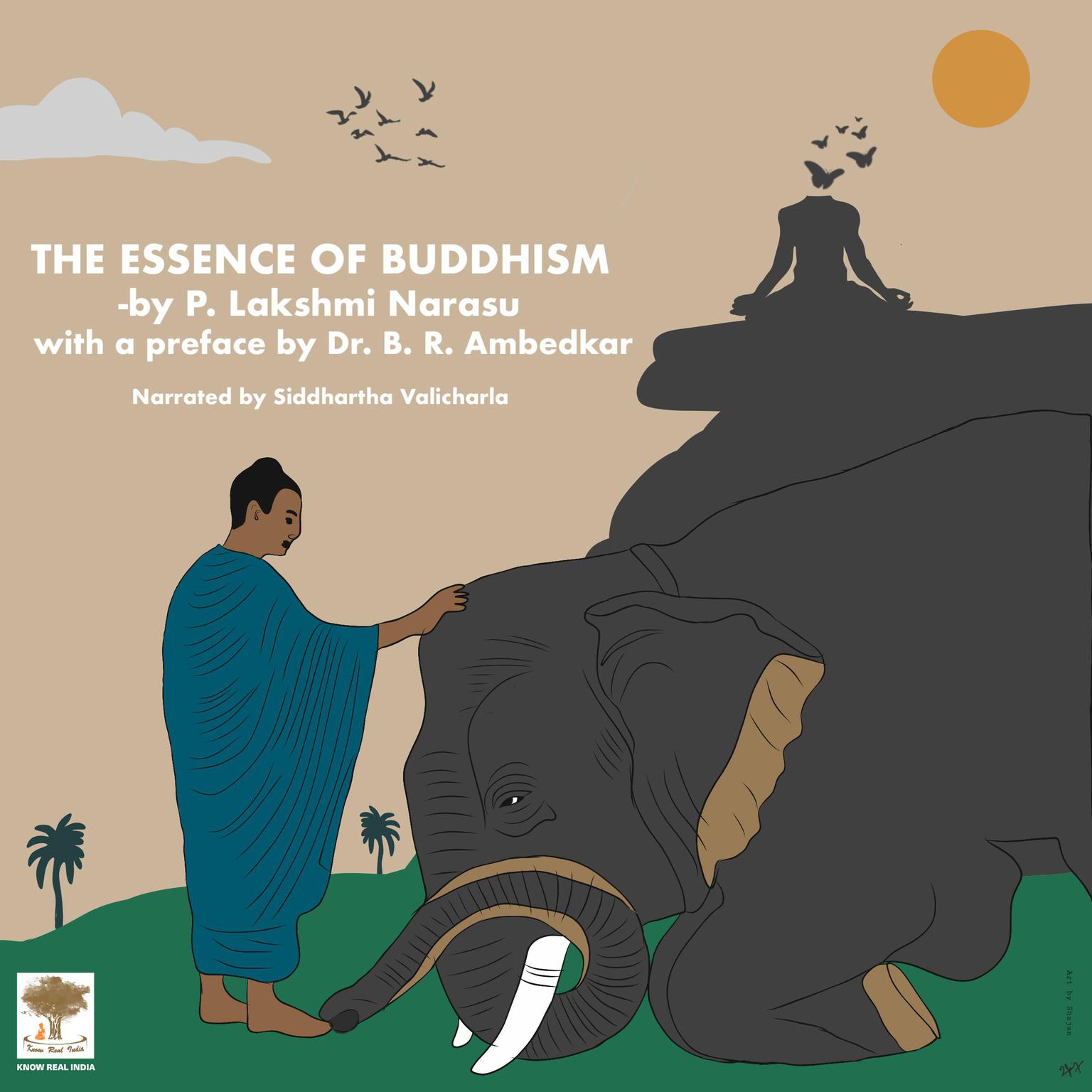 The Essence of Buddhism: Buddhism presented in way that appeals to the modern, scientific socially conscious disciple! Audiobook, by Lakshmi Narasu Pokala