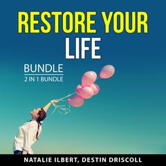 Restore Your Life Bundle, 2 in 1 Bundle: How People Grow and Get Unstuck Now Audiobook, by Natalie Ilbert