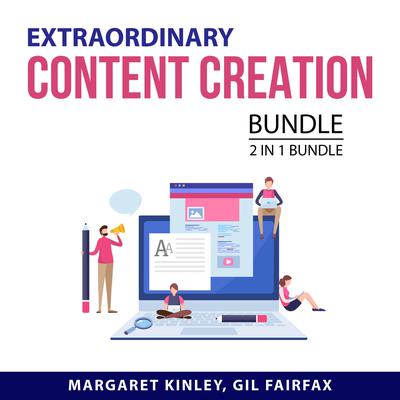 Extraordinary Content Creation Bundle, 2 in 1 Bundle: Content Writing Strategy and Creating Good Content Audiobook, by Gil Fairfax