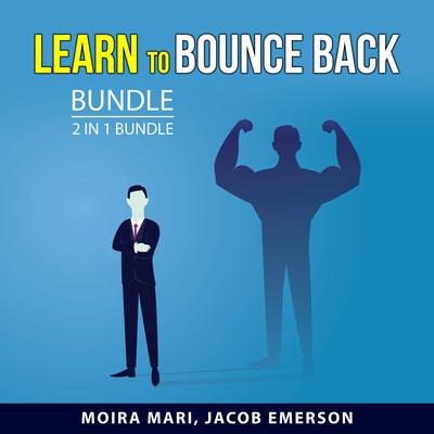 Learn to Bounce Back Bundle, 2 in 1 Bundle: Grow Your Grit and Failure Is Never Final Audiobook, by Moira Mari
