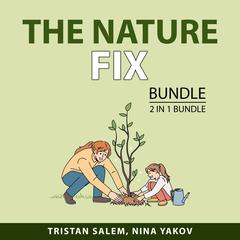 The Nature Fix Bundle, 2 in 1 Bundle: Nature’s Best Hope and Speed and Scale Audiobook, by Tristan Salem