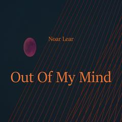 Out Of My Mind Audiobook, by Noar Lear