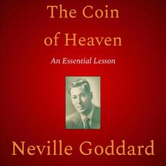 The Coin Of Heaven Audiobook, by Neville Goddard