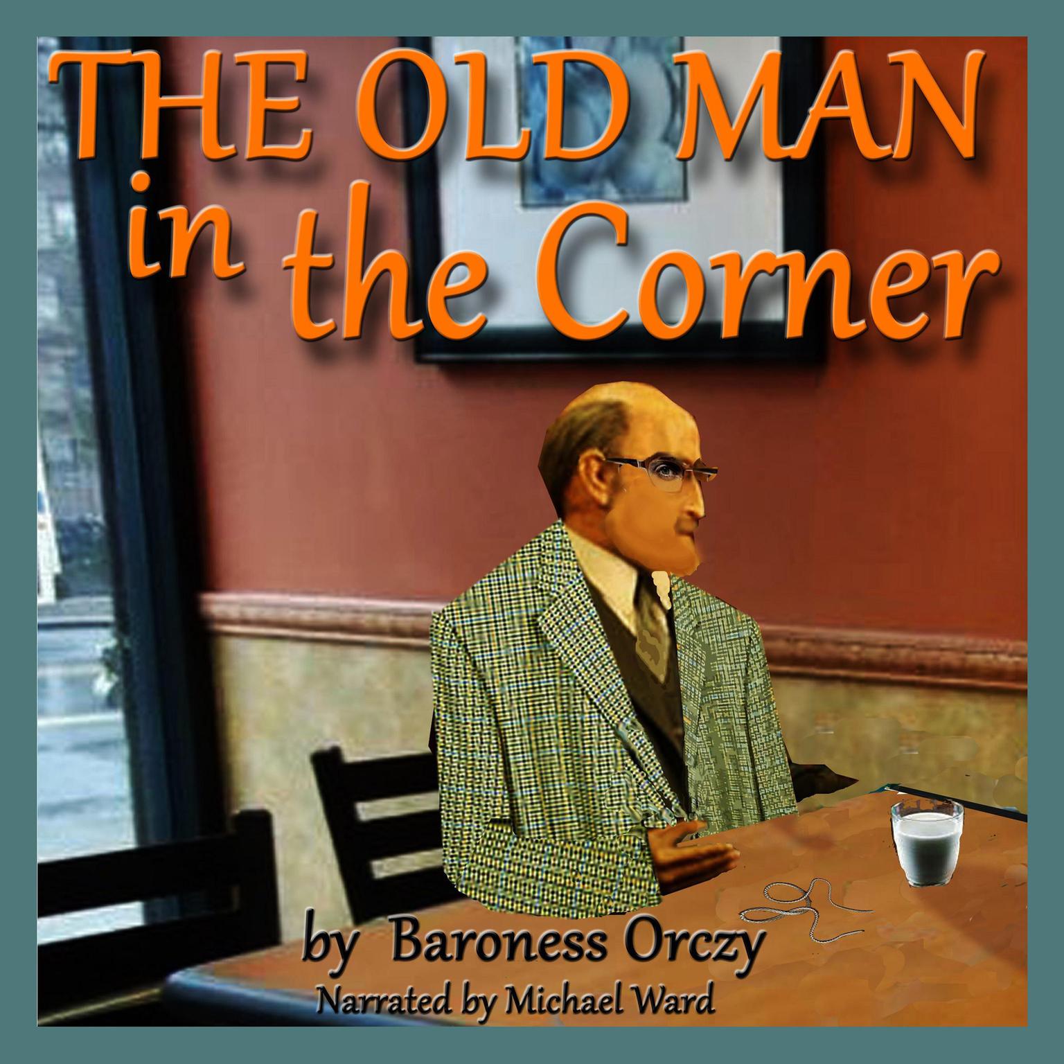 The Old Man in the Corner Audiobook, by Emma Orczy