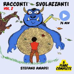 Racconti Svolazzanti Vol.2 Audiobook, by Stefano Amadei