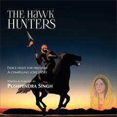 The Hawk Hunters Audiobook, by Pushpendra Singh