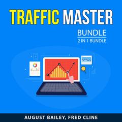 Traffic Master Bundle, 2 in 1 Bundle: Traffic Secret Solution and Traffic Strategy Audiobook, by August Bailey