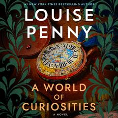 A World of Curiosities: A Novel Audiobook, by Louise Penny