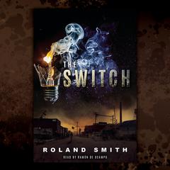 The Switch Audiobook, by Roland Smith