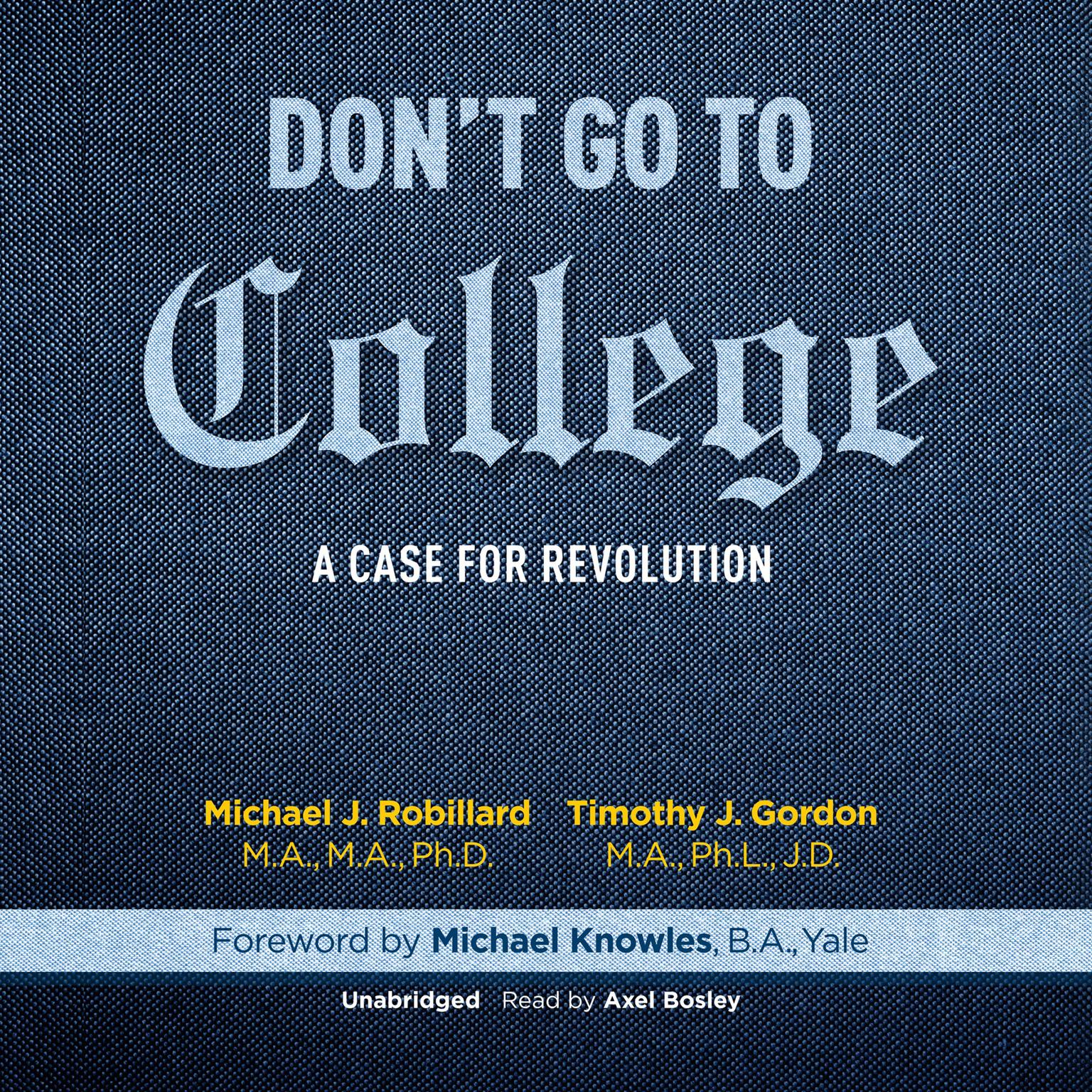 Dont Go to College: A Case for Revolution Audiobook, by Michael J. Robillard
