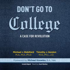 Don't Go to College: A Case for Revolution Audiobook, by Michael J. Robillard
