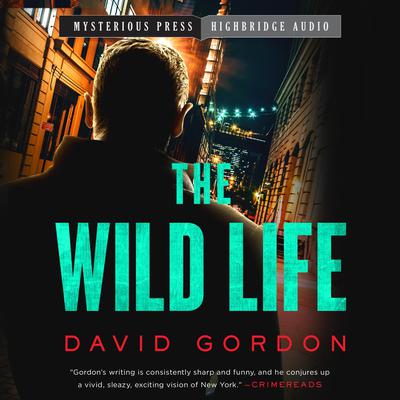 The Wild Life: A Joe the Bouncer Novel Audiobook, by David Gordon