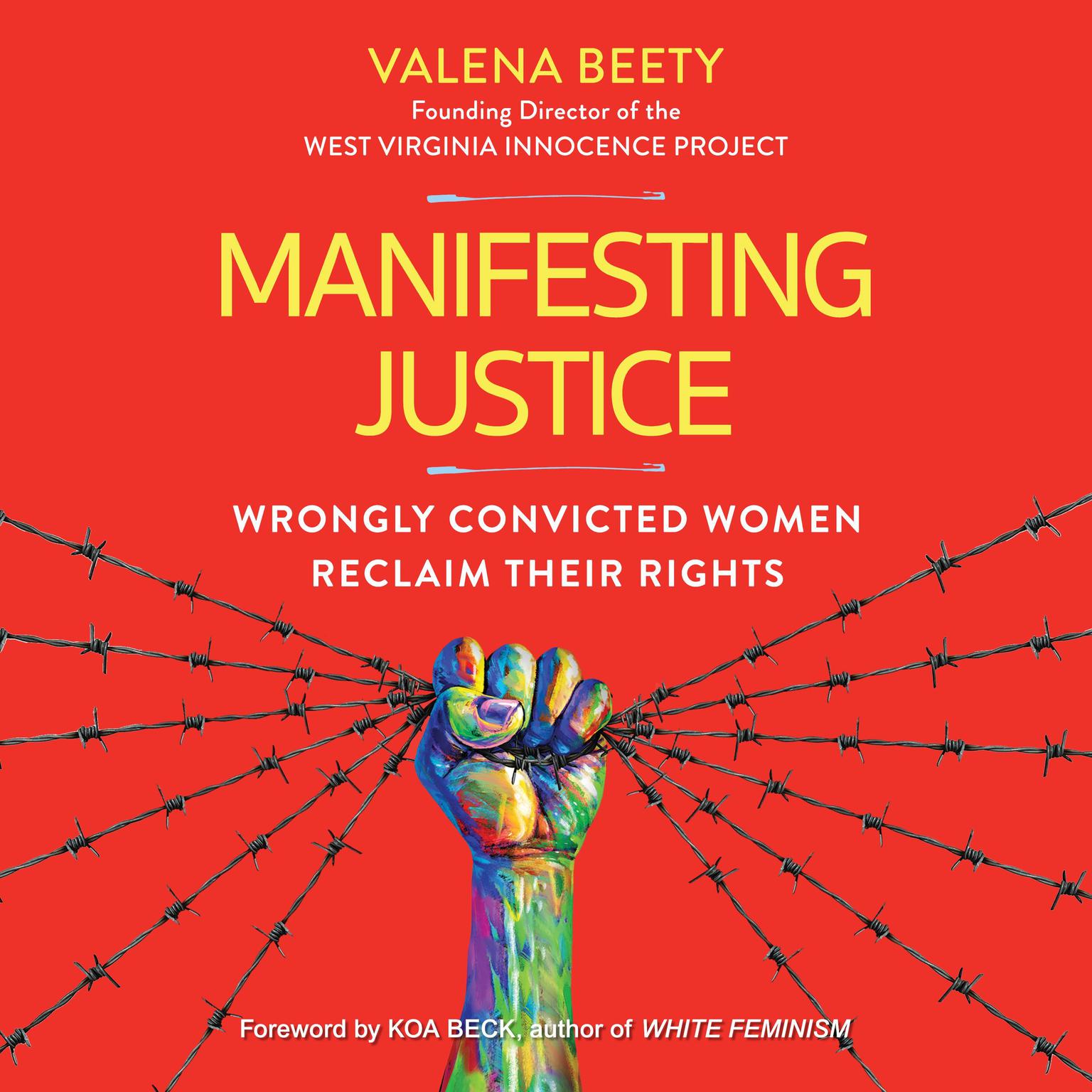 Manifesting Justice: Wrongly Convicted Women Reclaim Their Rights Audiobook, by Valena Beety