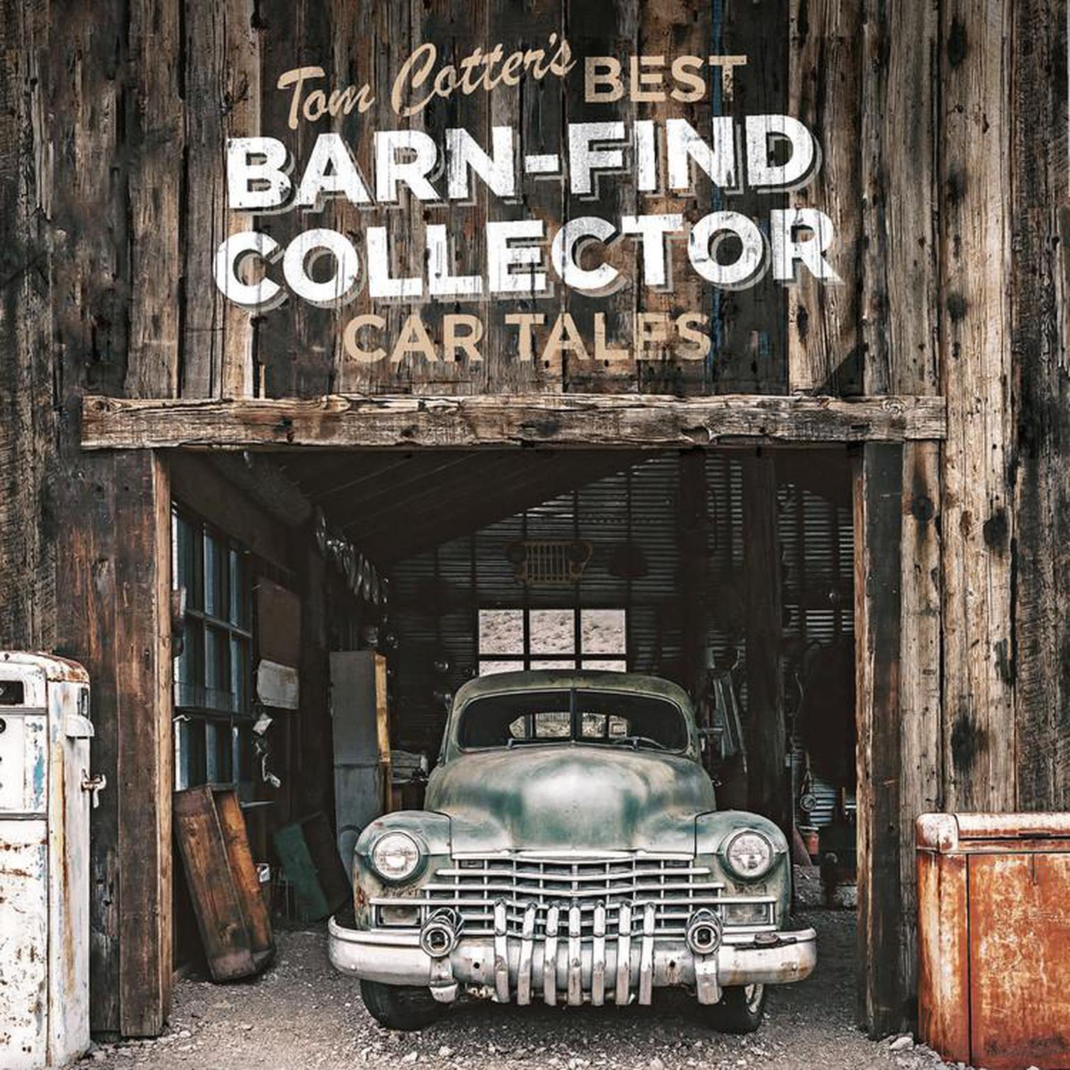 Tom Cotters Best Barn-Find Collector Car Tales Audiobook, by Tom Cotter
