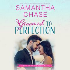 Groomed to Perfection Audiobook, by Samantha Chase