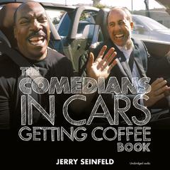 Comedians in Cars Getting Coffee Audiobook, by Jerry Seinfeld